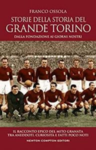 Storie della storia del grande Torino di Franco Ossola newton compton