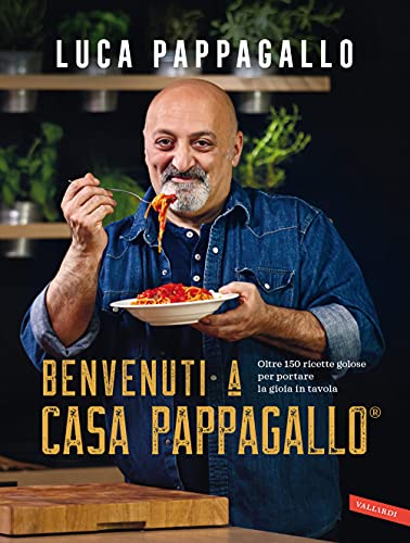 Benvenuti a Casa Pappagallo luca pappagallo ricette