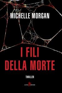 i fili della morte michelle morgan leone editore