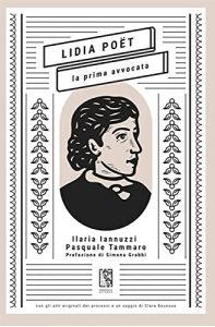 lidia poët. la prima avvocata ilaria iannuzzi pasquale tammaro le lucerne