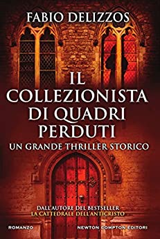 il collezionista di quadri perduti Fabio Delizzos newton compton editori