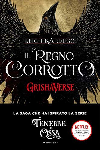 Leigh Bardugo il regno corrotto