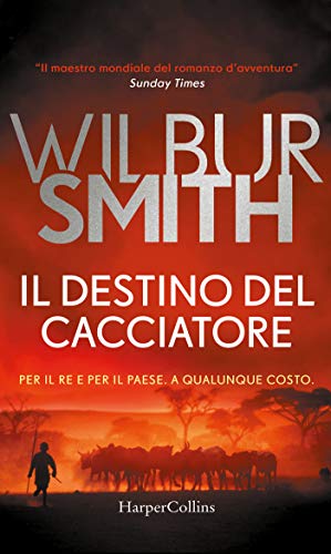 il destino del cacciatore Wilbur Smith harpercollins