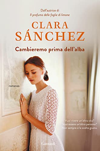 Clara Sanchez cambieremo prima dell'alba garzanti