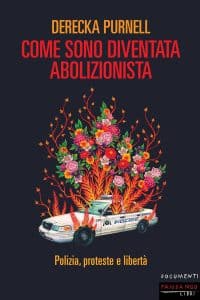 come sono diventata abolizionista derecka purnell fandango libri