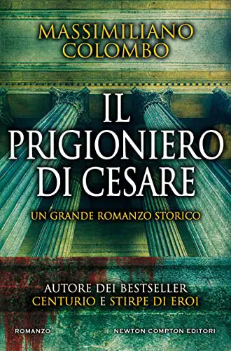 Massimiliano Colombo il prigioniero di cesare newton compto editori