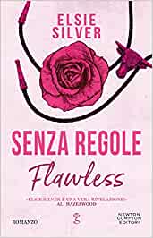 senza regole flawless Elsie Silver Newton Compton