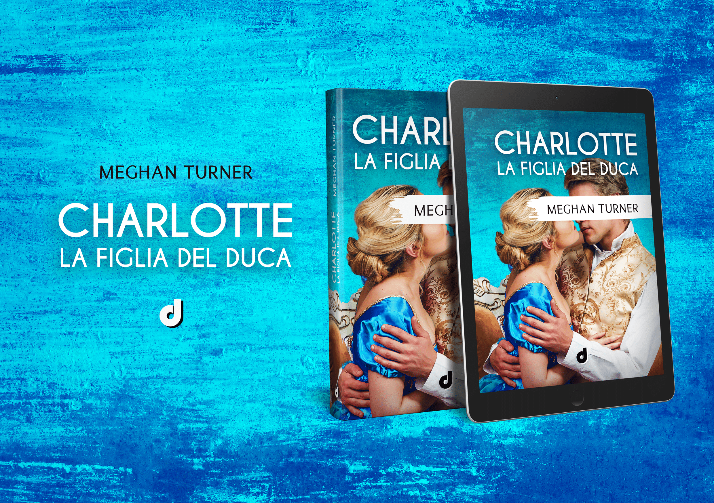 charlotte la figlia del duca meghan turner dri editore