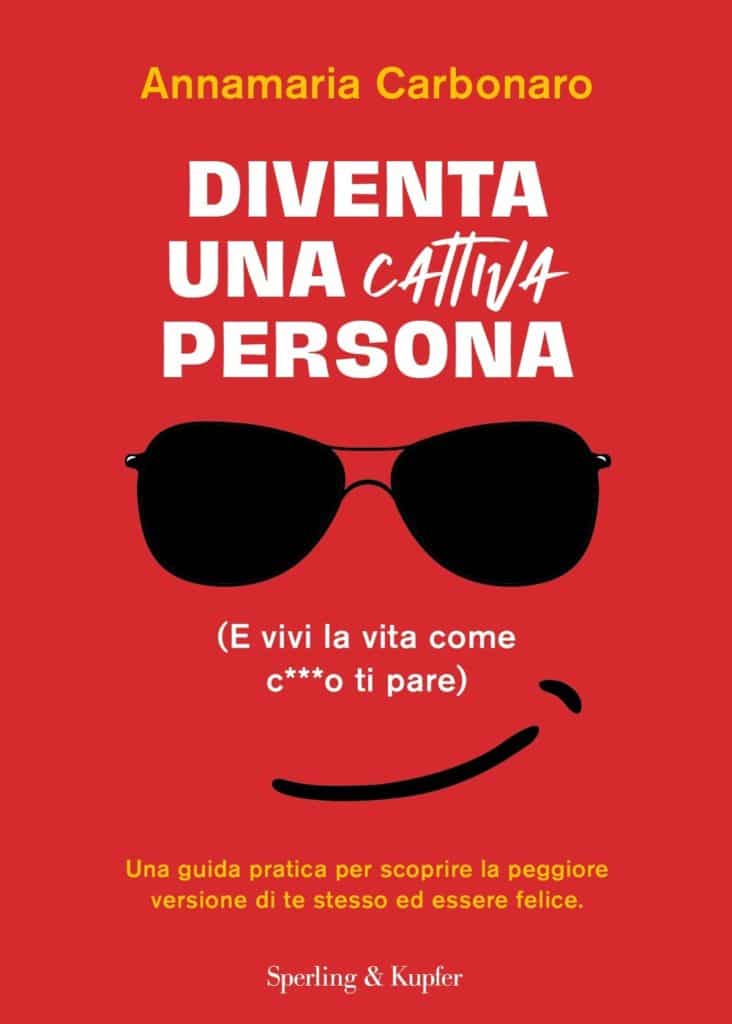 Diventa una cattiva persona di Annamaria Carbonaro Sperling & Kupfer