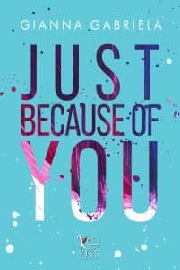 just because of you Gianna Gabriela Kiss Publishing