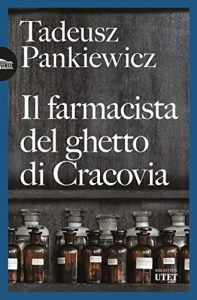 Tadeusz Pankiewicz il farmacista del ghetto di cracovia utet