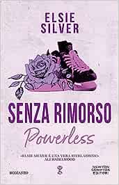 Senza rimorso Powerless di Elsie Silver Newton Compton