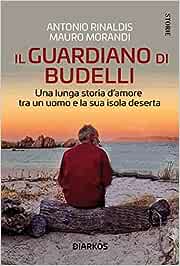 Il guardiano di Budelli di Mauro Morandi e Antonio Rinaldis Diarkos