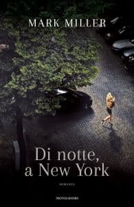 Di notte a New York Mark Miller Mondadori