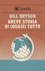 Bill Bryson una breve storia di quasi tutto guanda