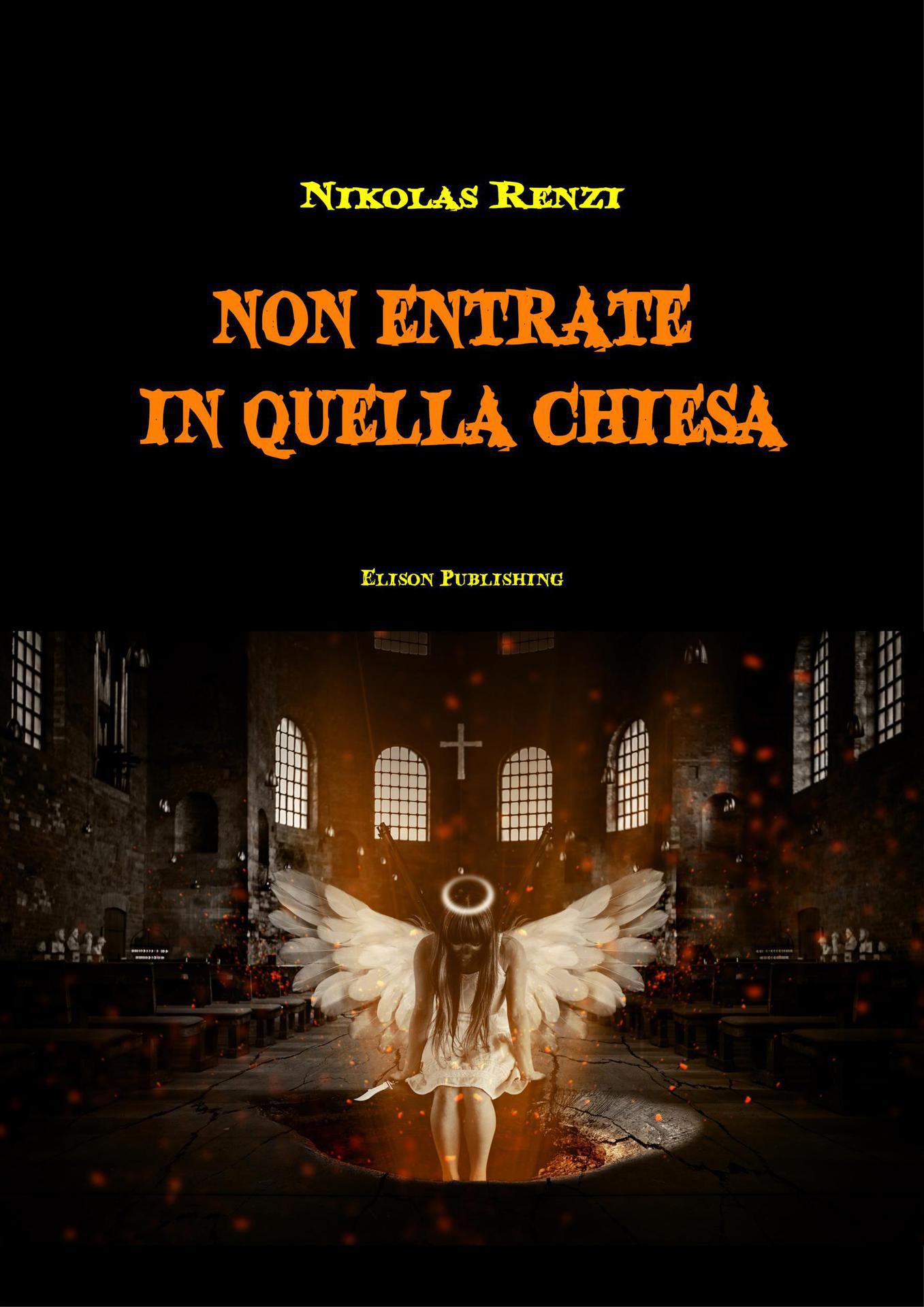 Non entrate in quella chiesa, Nikolas Renzi