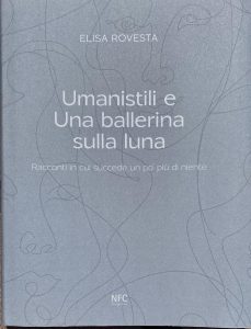 Umanistili e Una ballerina sulla Luna, Elisa Rovesta