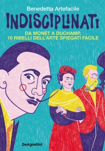 Indisciplinati di Benedetta Artefacile