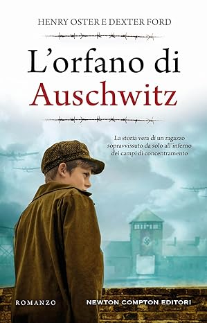 L'orfano di Auschwitz di Henry Oster e Dexter Ford Newton Compton