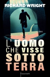 L'uomo che visse sottoterra Richard Wright Sperling & Kupfer