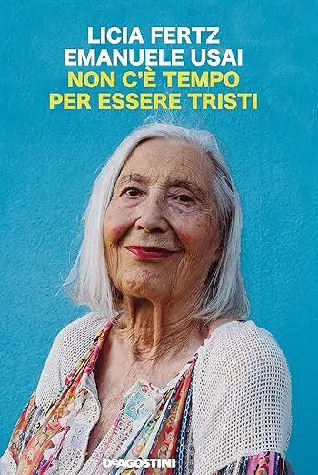 Licia Fertz Emanuele Usai non c'è tempo per essere felici deagostini