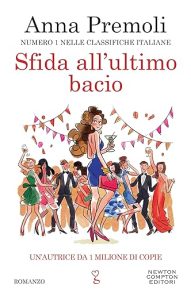 Anna Premoli sfida all'ultimo bacio newton compton editore