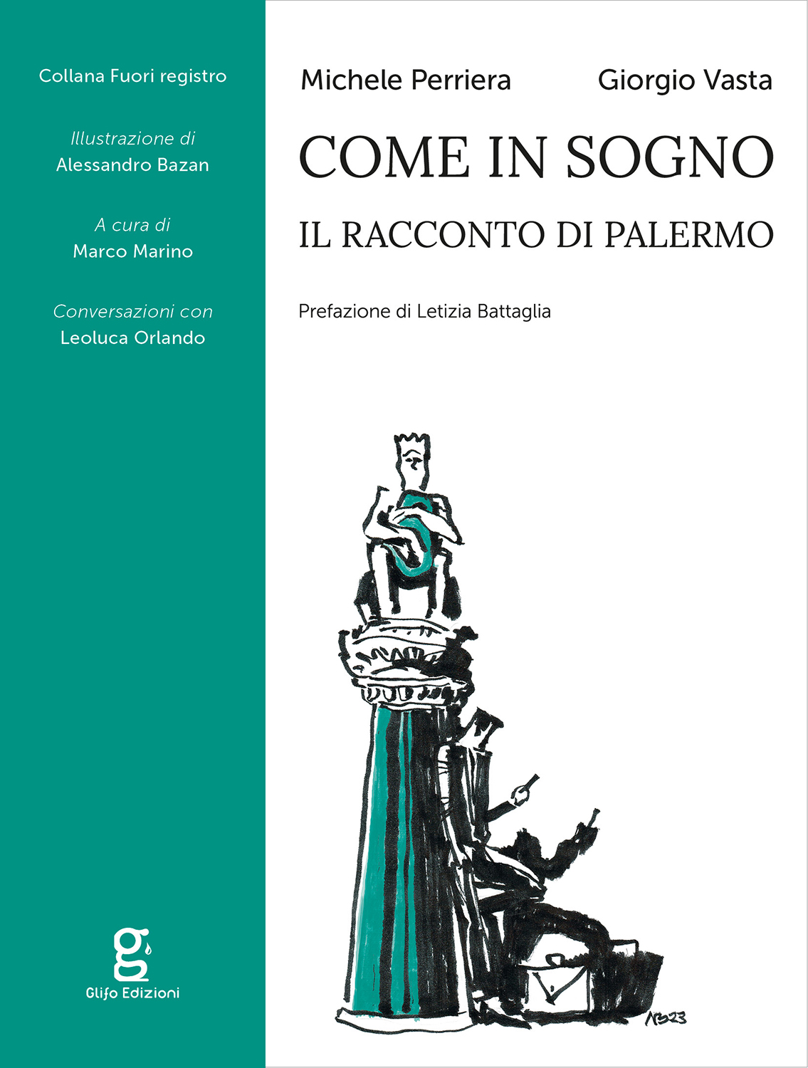 Come in sogno. Il racconto di Palermo di Michele Perriera e Giorgio Vasta. Prefazione di Letizia Battaglia