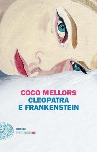 Coco Mellors cleopatra e frankenstein einaudi
