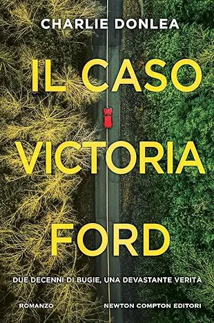 Il caso Victoria Ford, Charlie Donlea Newton Compton Editori