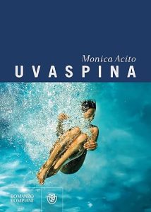 Monica Acito uvaspina bompiani