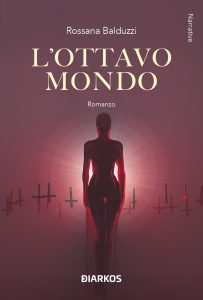 L'Ottavo Mondo Rossana Balduzzi