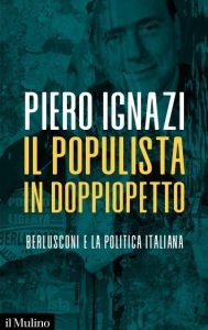 Piero Ignazi, Il populista in doppiopetto (il Mulino editore)