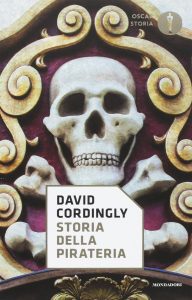 Storia della pirateria, David Cordingly (Mondadori)