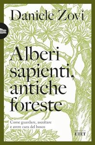 Daniele Zovi alberi sapienti antiche foreste utet