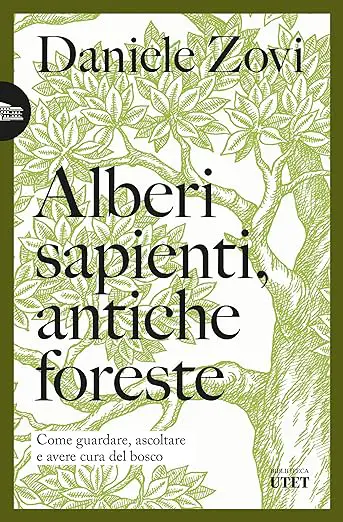 Daniele Zovi alberi sapienti antiche foreste utet