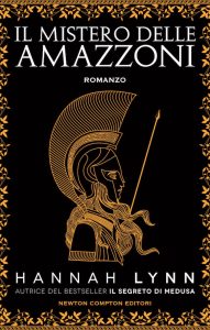 Il mistero delle Amazzoni, Hannah Lynn, Newton Compton