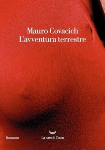 Mauro Covacich l'avventura terrestre la nave di teseo