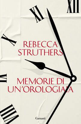 Memorie di un'orologiaia di Struthers Rebecca