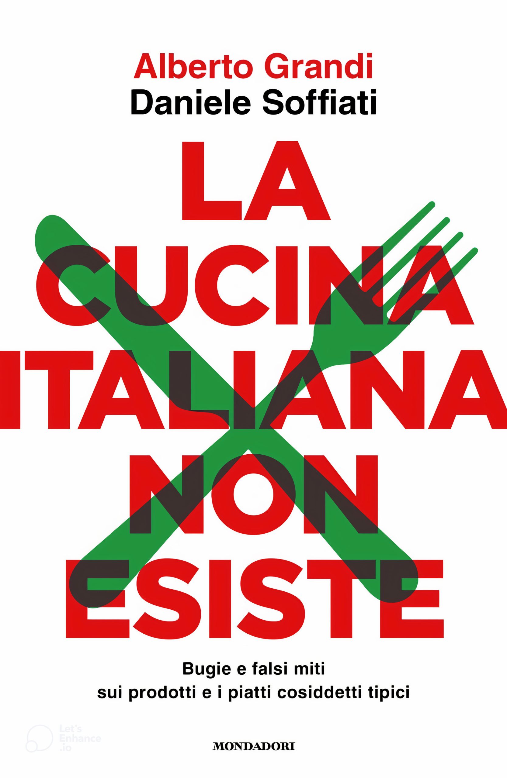 Novità in libreria: La cucina italiana non esiste di Alberto Grandi e Daniele Soffiati