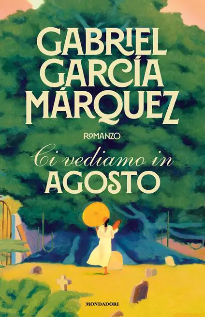 Ci vediamo in agosto Gabriel Garcia Marquez