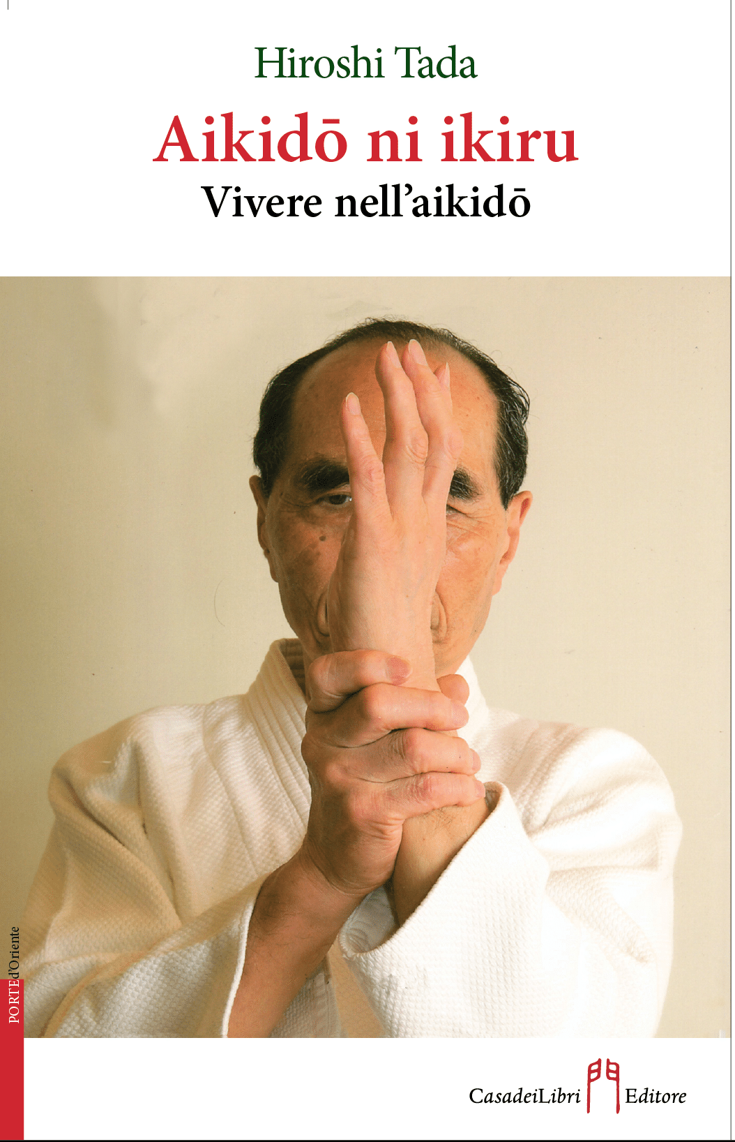 Vivere nell'aikido di Hiroshi Tada (CasadeiLibri)