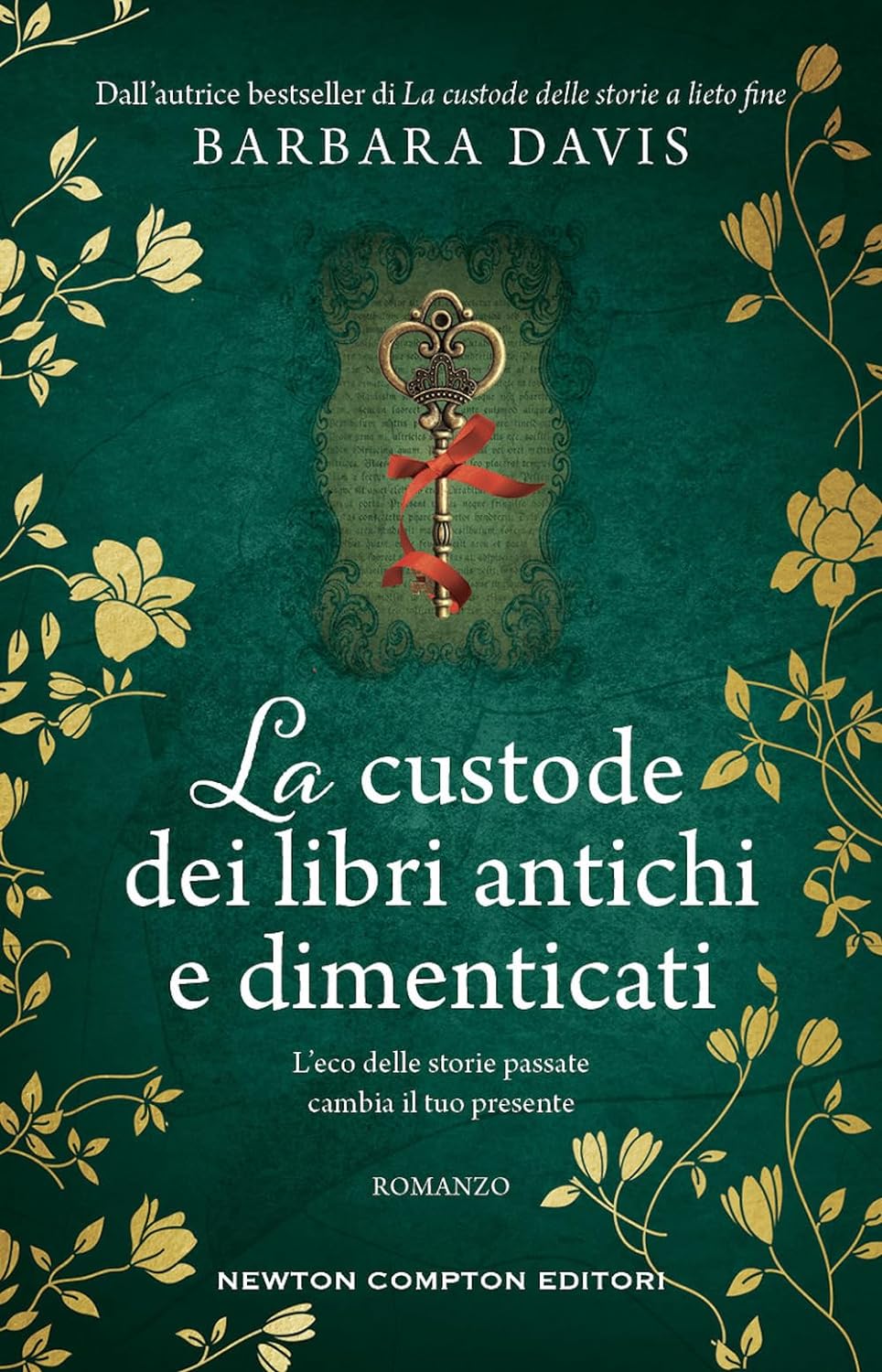 La custode dei libri antichi e dimenticati Barbara Davis Newton Compton