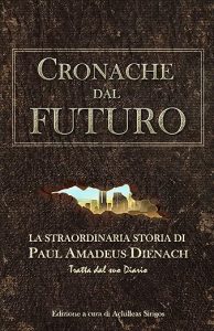 Paul Amadeus Dienach cronache dal futuro the way out poductions