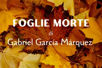 Foglie Morte Gabriel García Márquez