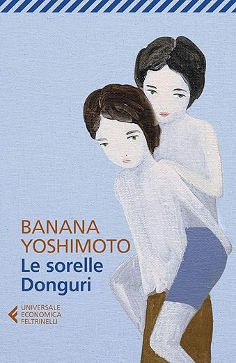 banana yoshimoto le sorelle donguri feltrinelli