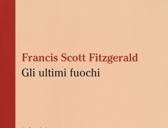 Gli ultimi fuochi di F.S. Fitzgerald
