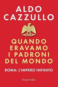 Quando eravamo i padroni del mondo di Aldo Cazzullo