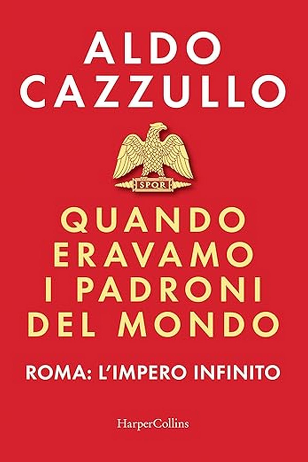 Consiglio del giorno: Quando eravamo i padroni del mondo di Aldo Cazzullo