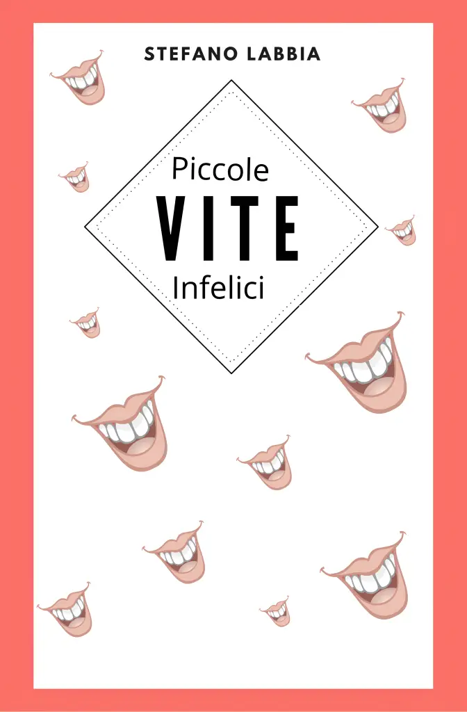 Piccole Vite infelici Stefano Labbia