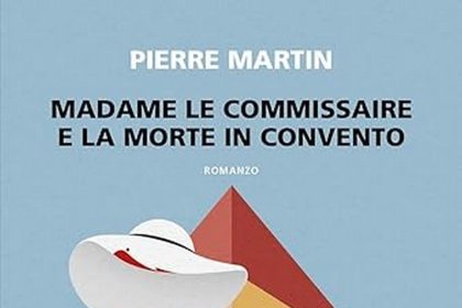 Pierre Martin madame le commissaire e la morte in convento neri pozza